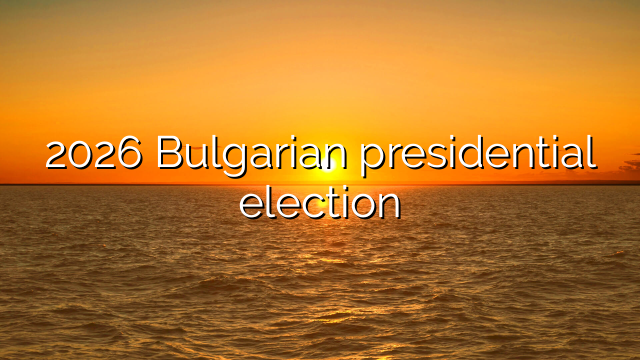 2026 Bulgarian presidential election